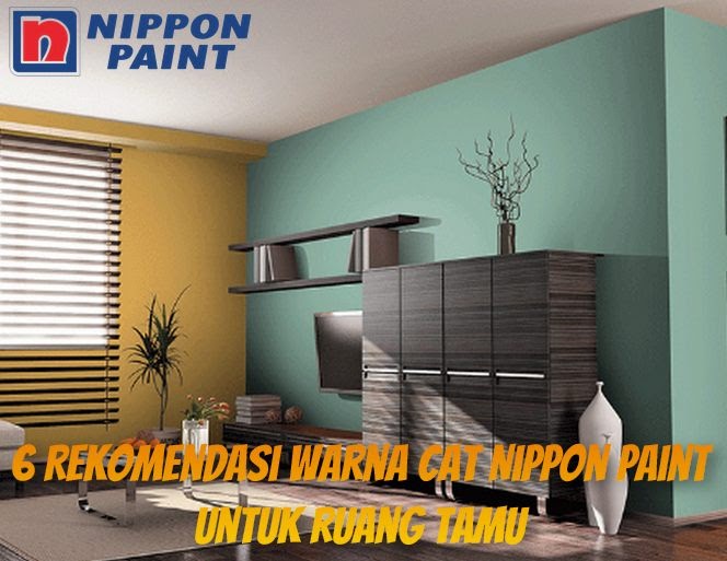 6 Rekomendasi Warna Cat Nippon Paint Untuk Ruang Tamu Terbaik 2022