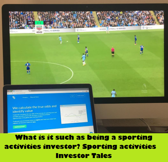 What is it such as being a sporting activities investor? Sporting activities Investor Tales