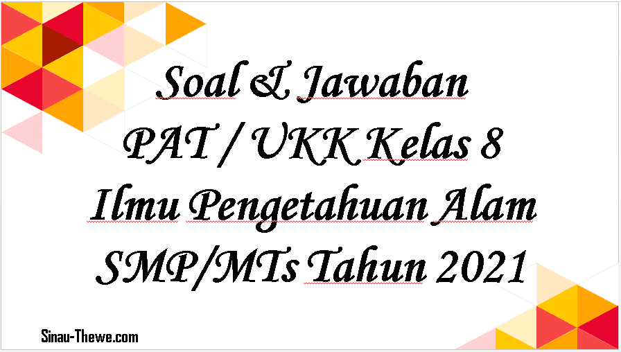 Soal Jawaban Pat Ukk Ipa Kelas 8 Smp Mts 2021 Sinau Thewe Com