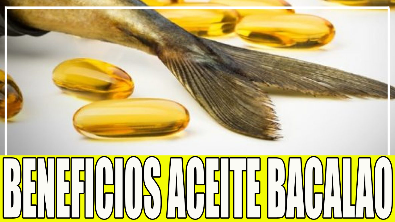 Beneficios del Aceite de Higado de Bacalao | Propiedades del Aceite de