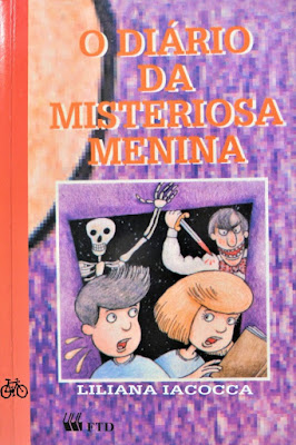 O diário da misteriosa menina | Liliana Iacocca | Editora: FTD (São Paulo-SP) | Coleção: Que mistério é esse? | 1998-1999 | ISBN: 85-322-0778-2 | Ilustrações: Rogério Borges 
