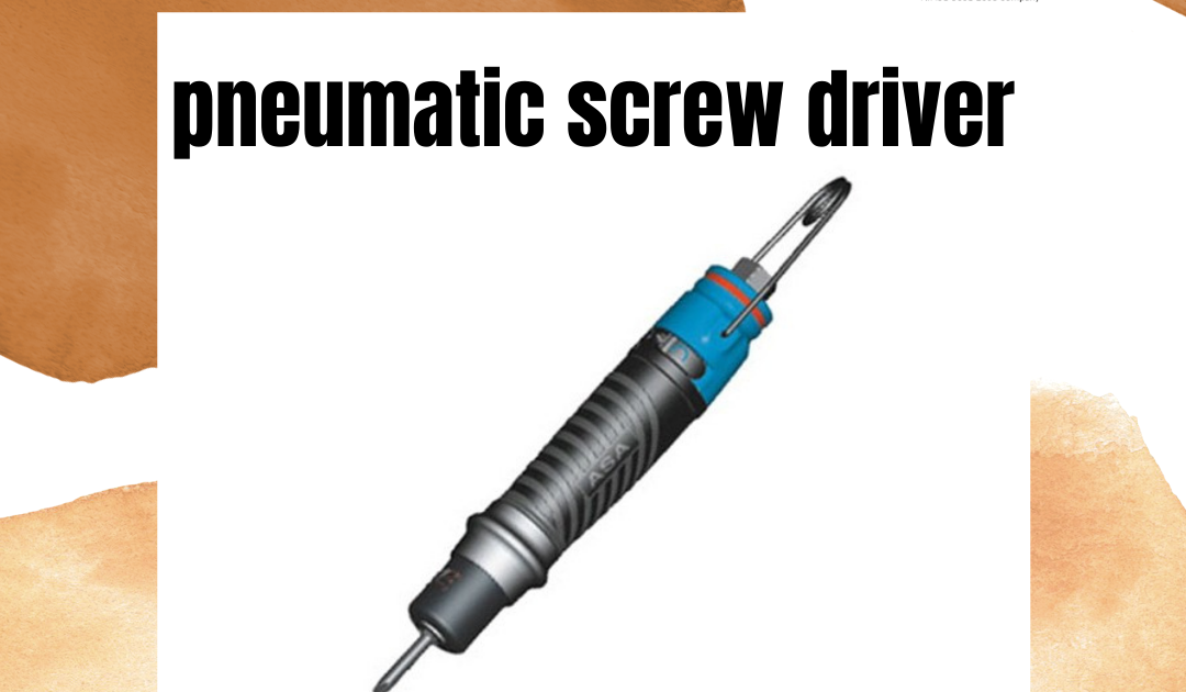pneumatic screw driver