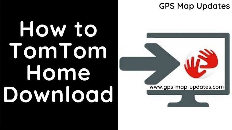 How You Can Download Tomtom Home Complete Guide