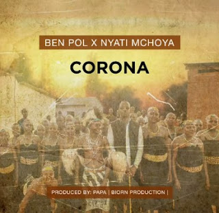 AUDIO|Ben Pol x Nyati Mchoya-CORONA  [Download Mp3 Audio]Download 