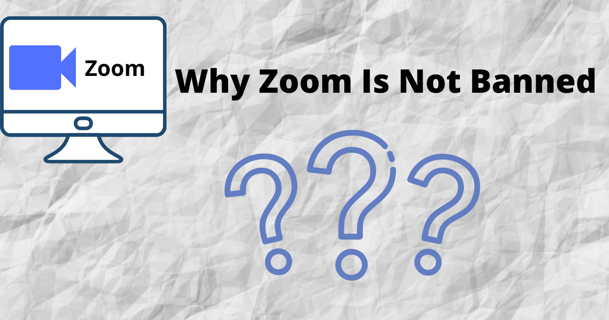 Why ZOOM App Is Not Banned ? My Blog For You