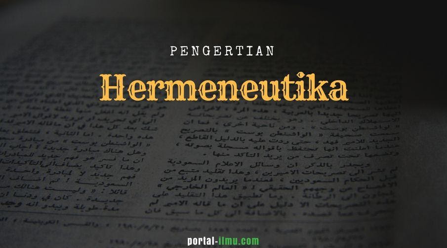 Pengertian Dan Penjelasan Hermeneutika Upaya Penafsiran Teks Portal Ilmu Com Read More Learn More