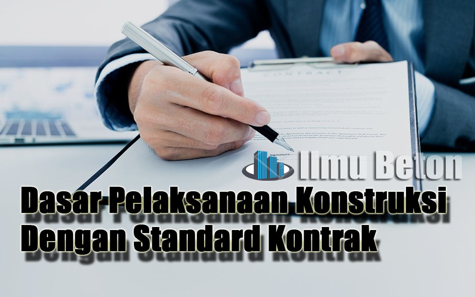 Dasar Pelaksanaan Konstruksi Dengan Menggunakan Standard