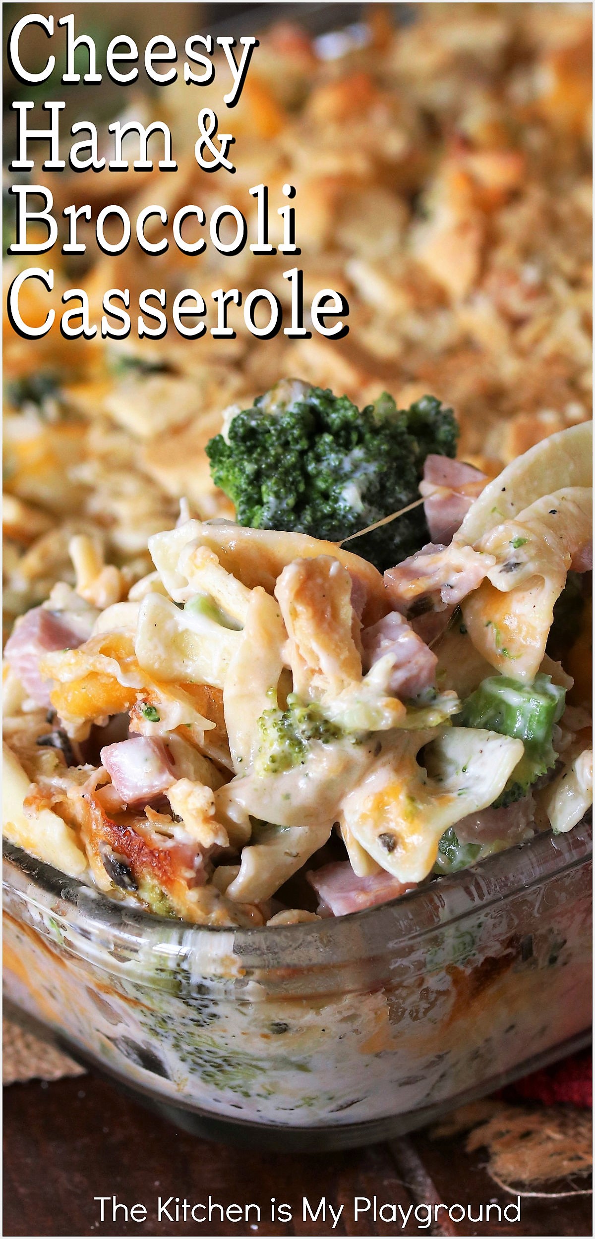 Cheesy Ham & Broccoli Casserole The Kitchen is My Playground