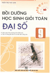 Bồi Dưỡng Học Sinh Giỏi Toán Đại Số 9 - Trần Thị Vân Anh