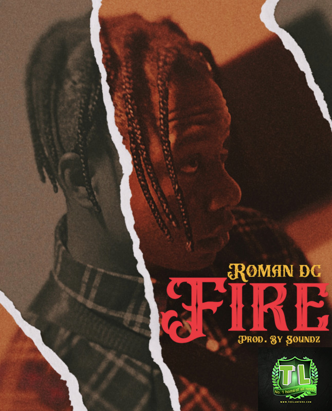 Roman-DC-FIRE-Prod-By-Soundz-mp3-download-Teelamford Roman-DC-FIRE-Prod-By-Soundz-mp3-download-Teelamford