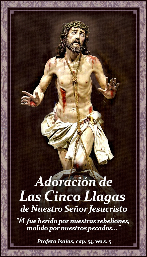 Como ovejas sin Pastor ADORACIÓN DE LAS CINCO LLAGAS DE NUESTRO SEÑOR JESUCRISTO Como ovejas sin Pastor ADORACIÓN DE LAS CINCO LLAGAS DE NUESTRO SEÑOR JESUCRISTO