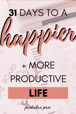 31 Days to a Happier + More Productive Life Challenge