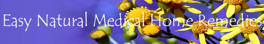 Easy Natural Medical Home Remedies