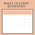 What is Event Blogging? Does event blogs make Money in 2019?