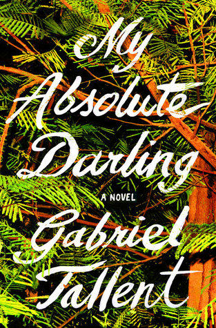 Review: My Absolute Darling by Gabriel Tallent