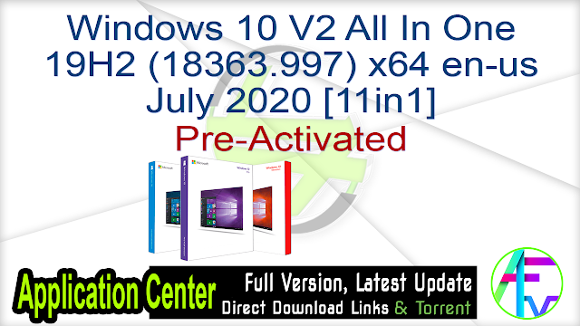 Windows 10 V2 All In One 19H2 (18363.997) x64 en-us July 2020 [11in1] Pre-Activated