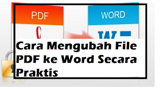 Cara Mengubah File PDF ke Word Secara Praktis Cara Mengubah File PDF ke Word Secara Praktis