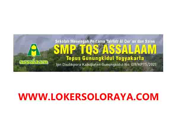 Lowongan Kerja Tenaga Pendidik di SMP TQS Assalaam Gunungkidul - Loker