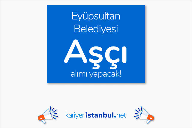 eyupsultan belediyesi asci is ilani