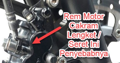 Rem Motor Cakram Lengket / Seret Ini Penyebabnya - Idokeren.com
