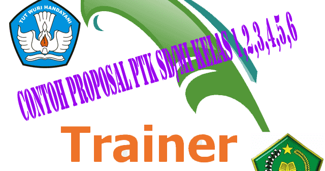 Contoh Proposal PTK SD/MI kelas 1,2,3,4,5,6 Guru Galery