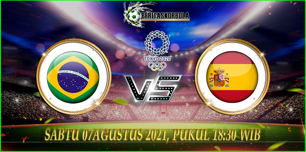 Prediksi Bola Olimpiade Tokyo Brasil vs Spanyol 07 Agustus 2021