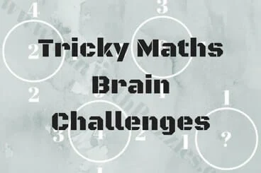 Tricky Maths Brain Challenges with answers