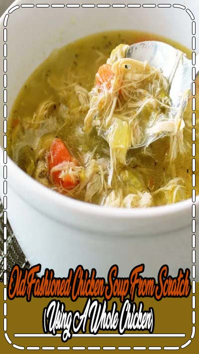 Try this amazing old fashioned homemade chicken soup made completely from scratch! The recipe uses a whole chicken and fresh veggies. It's the only way I make chicken soup now!