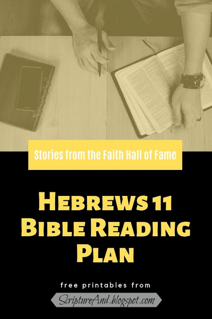 Hebrews 11 Bible Reading Plan printable | scriptureand.blogspot.com
