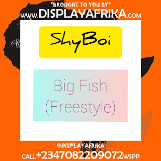 MUSIC: ShyBoi – Big Fish (Freestyle)