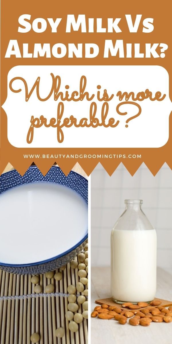 Soy or Almond Milk Which Is Healthier? Beauty and Personal Grooming