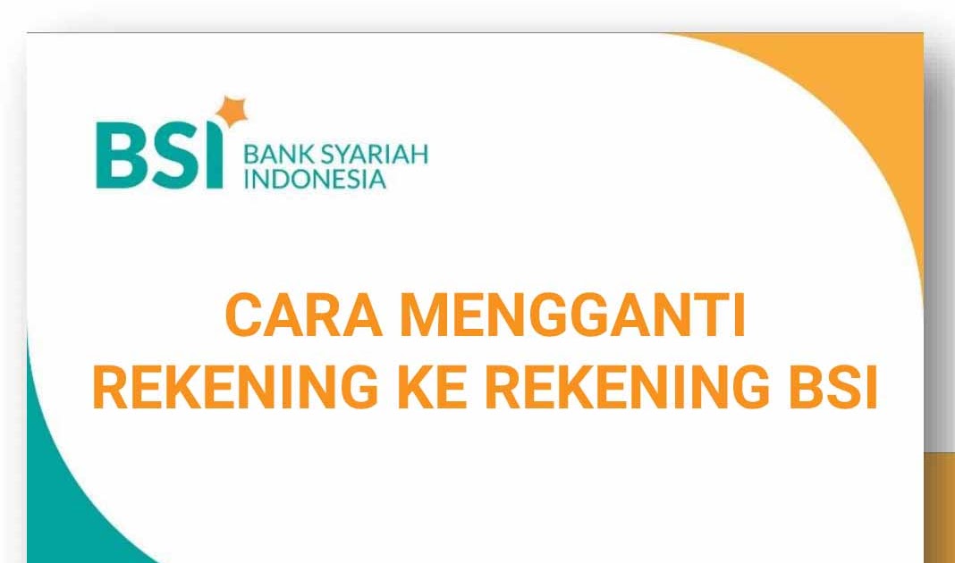 Cara Mengganti Rekening Ex Syariah Mandiri Bri Syariah Bni Syariah Ke Rekening Bank Bsi Portalilmu Com Ilmu Bank