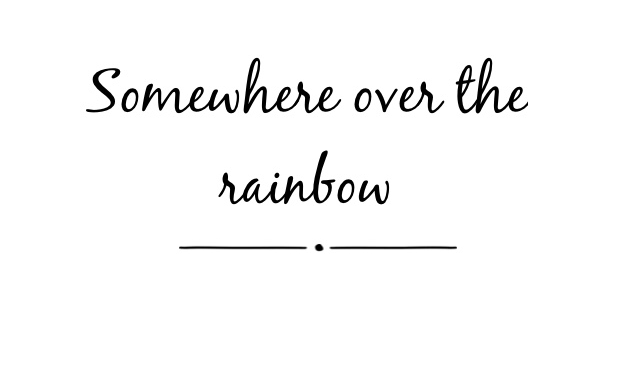 Somewhere over the rainbow