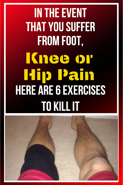 In the event that You Suffer From Foot, Knee, or Hip Pain, Here Are 6 ...