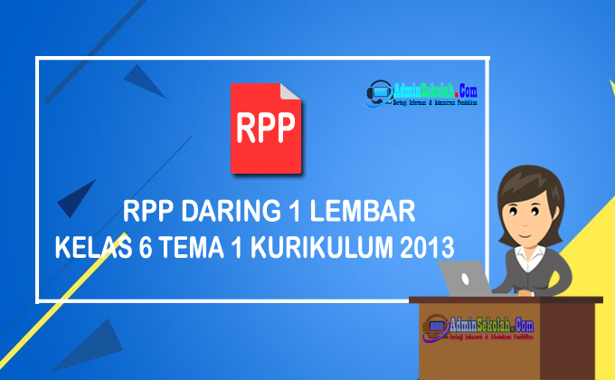 RPP Daring 1 Lembar Tema 1 Kelas 6 Kurikulum 2013 ADMIN