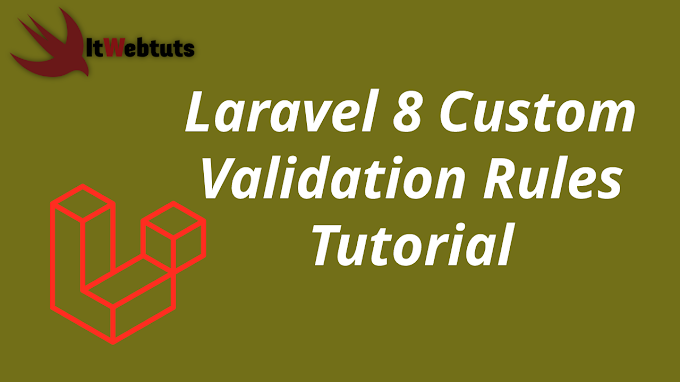 Laravel 8 Custom Validation Rules Tutorial