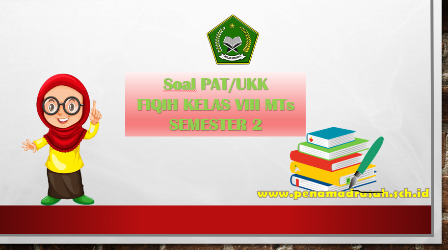 Soal Fiqih Kelas 8 MTs Semester 2 Sesuai KMA No.183 PENA