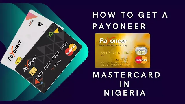 This image shows How to get a Payoneer Mastercard in Nigeria?