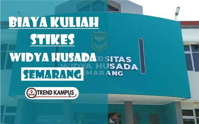 Biaya Kuliah STIKes Widya Husada Semarang 2022/2023 Biaya Kuliah STIKes Widya Husada Semarang 2022/2023