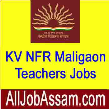 Kendriya Vidyalaya NFR Maligaon Recruitment 2020