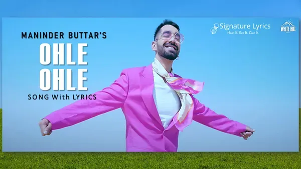 Ohle Ohle Lyrics - Maninder Buttar | MixSingh | JUGNI