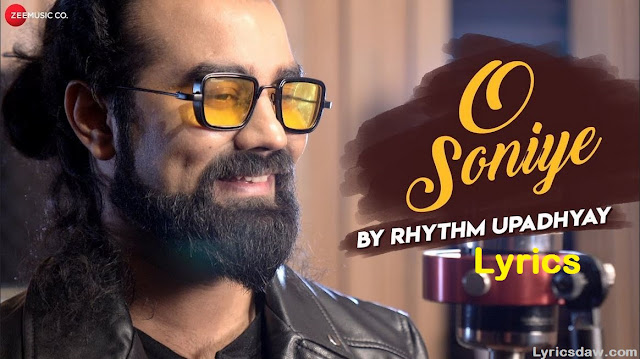 https://lyricsdaw.com/2020/01/o-soniye-lyrics-rhythm-upadhyay.html