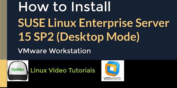 How to Install SUSE Linux Enterprise Server 15 SP2 (Desktop Mode) on VMware Workstation
