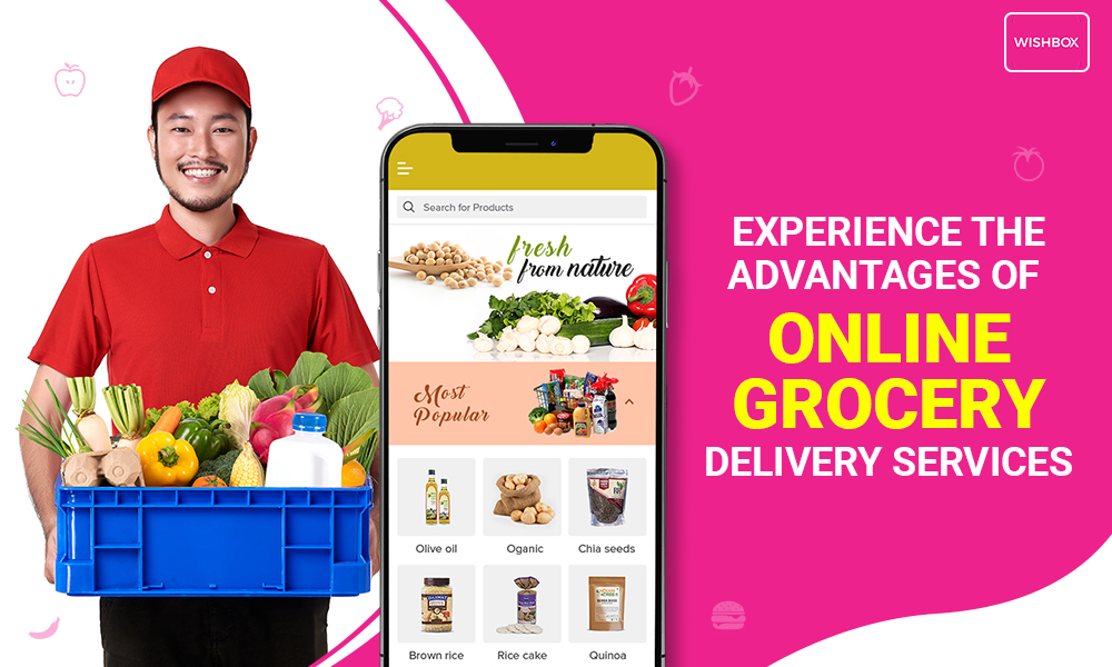 EXPERIENCE THE ADVANTAGES OF ONLINE GROCERY DELIVERY SERVICES