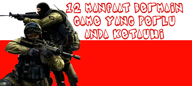 12 Manfaat Bermain Game Yang Perlu Anda Ketauhi 