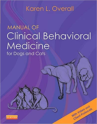 Manual of Clinical Behavioral Medicine for Dogs and Cats, 1st Edition