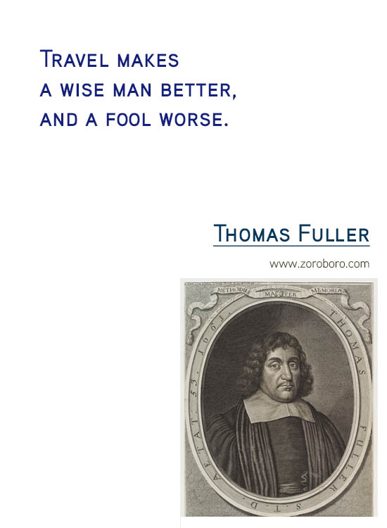 Thomas Fuller Quotes.Thomas Fuller Life Quotes, Attitude, Insight, learning, Thomas Fuller Wisdom Quotes, Patience & Thomas Fuller Hope Quotes. Thomas Fuller Quotes