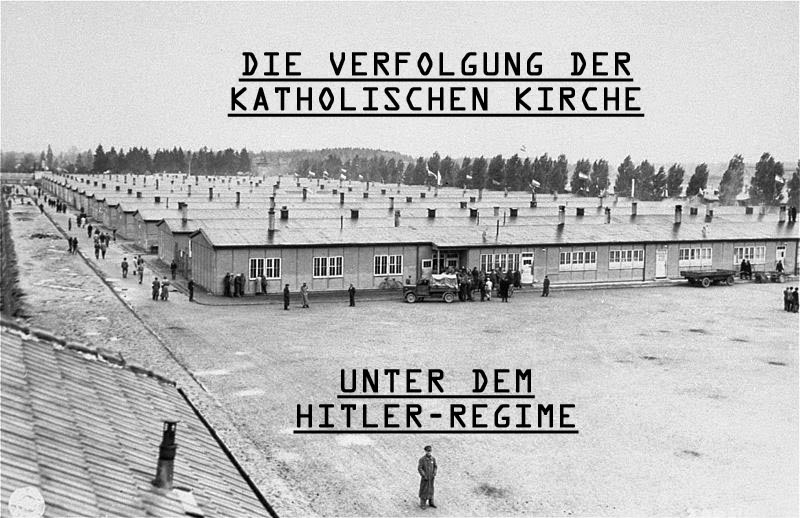 Die Verfolgung der katholischen Kirche unter dem Hitler-Regime