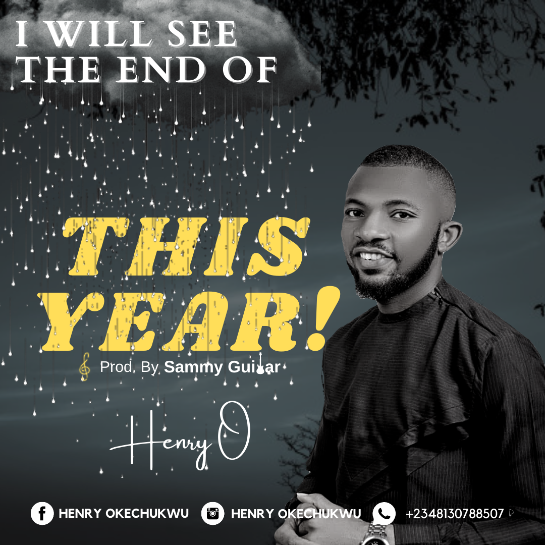 Henry O - I Will See The End Of This Year