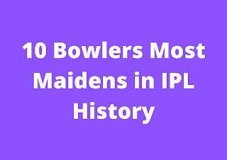 आईपीएल में सबसे ज्यादा मेडन ओवर फेंकने वाले 10 गेंदबाज | 10 Bowlers Most Maidens in IPL History.